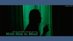 With Him in Mind - Final IB Film